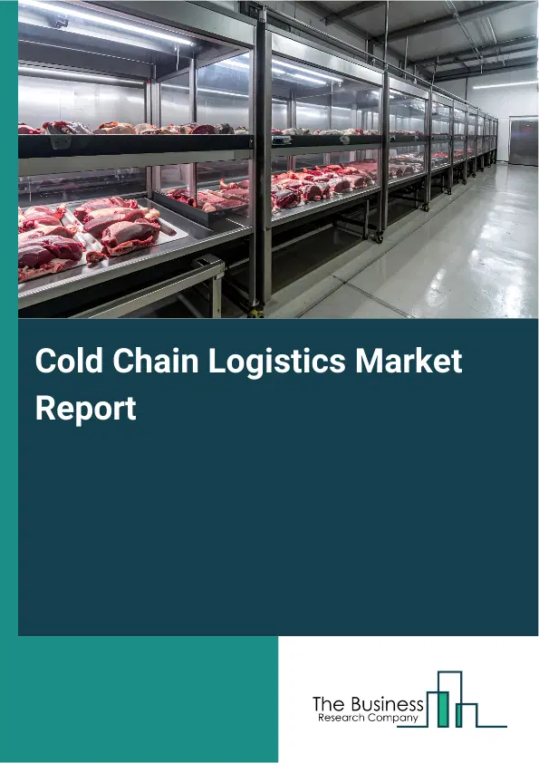 Cold Chain Logistics Market Report 2026 Cold Chain Logistics Market Report 2026