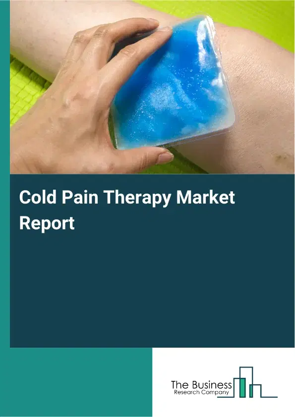 Global Cold Pain Therapy Market Report 2026 Global Cold Pain Therapy Market Report 2026