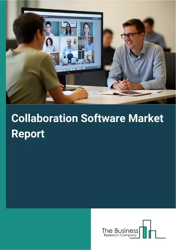 Collaboration Software Market Report 2026 Collaboration Software Market Report 2026