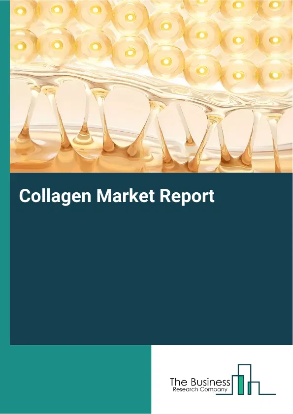 Global Collagen Market Report 2026 Global Collagen Market Report 2026