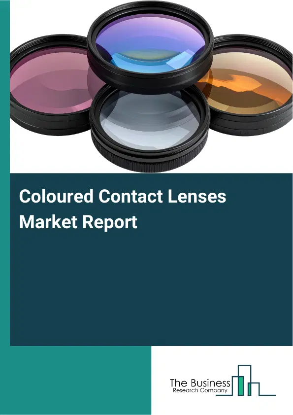 Global Coloured Contact Lenses Market Report 2026 Global Coloured Contact Lenses Market Report 2026