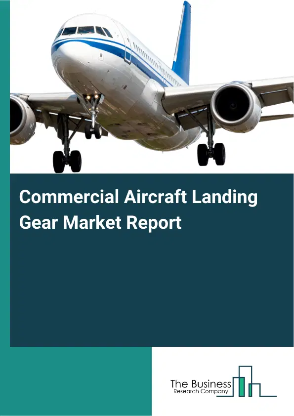 Commercial Aircraft Landing Gear Market Report 2026 Commercial Aircraft Landing Gear Market Report 2026