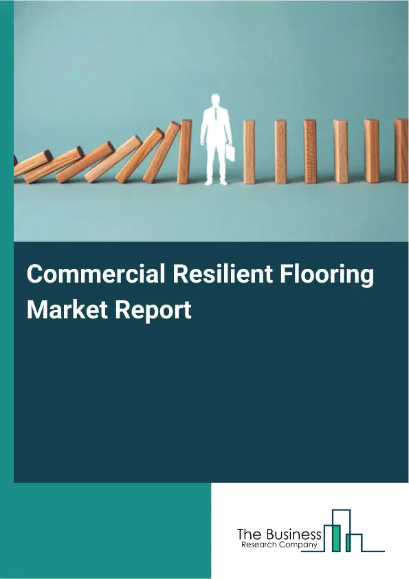 Commercial Resilient Flooring Market Report 2026 Commercial Resilient Flooring Market Report 2026