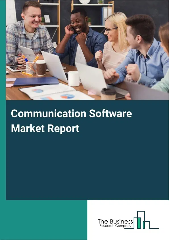Communication Software Market Report 2026 Communication Software Market Report 2026