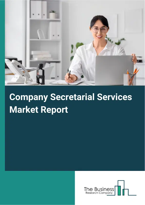 Company Secretarial Services Market Report 2026 Company Secretarial Services Market Report 2026