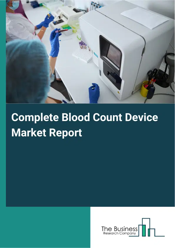 Complete Blood Count Device Market Report 2026 Complete Blood Count Device Market Report 2026