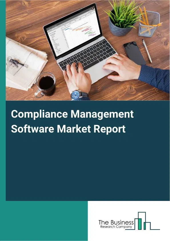Compliance Management Software Market Report 2026 Compliance Management Software Market Report 2026