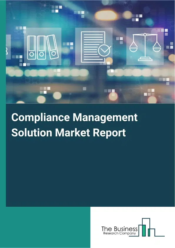 Compliance Management Solution Market Report 2026 Compliance Management Solution Market Report 2026