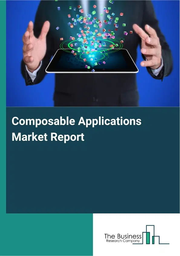 Composable Applications Market Report 2026 Composable Applications Market Report 2026