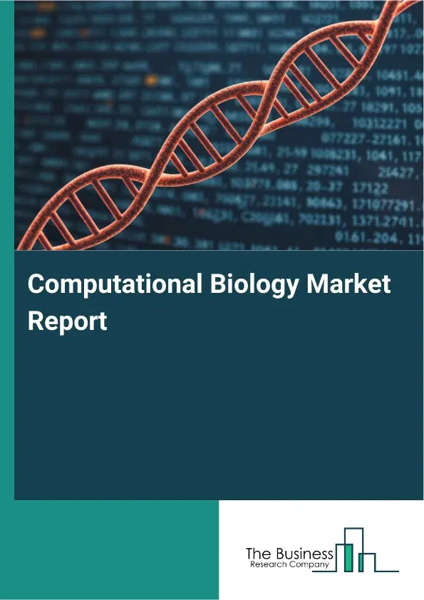 Computational Biology Market Report 2026 Computational Biology Market Report 2026