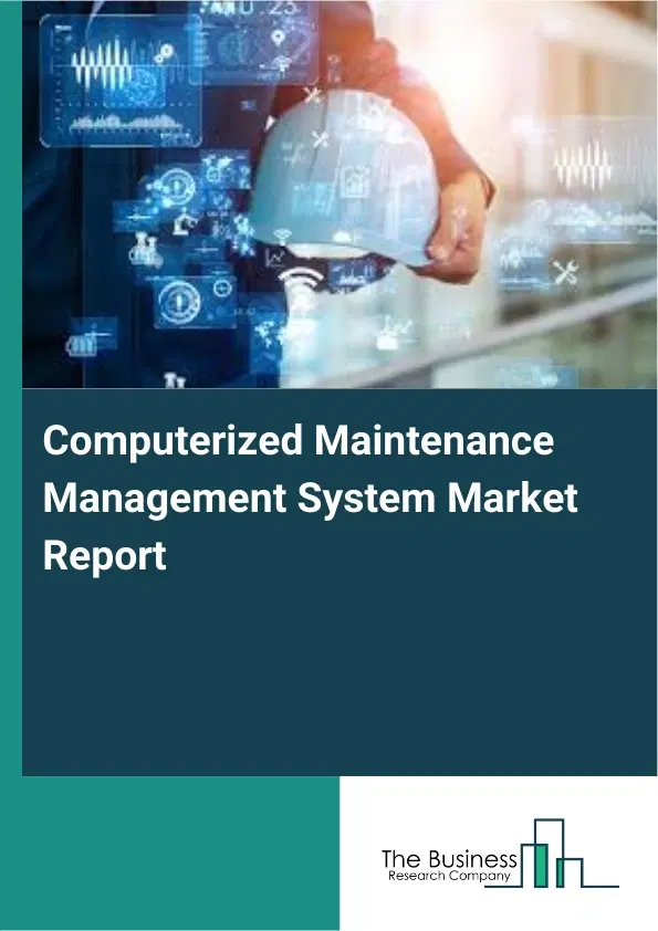 Computerized Maintenance Management System Market Report 2026 Computerized Maintenance Management System Market Report 2026