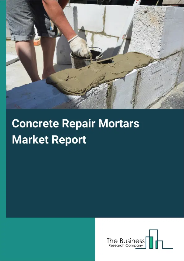 Global Concrete Repair Mortars Market Report 2026 Global Concrete Repair Mortars Market Report 2026