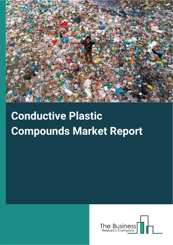 Conductive Plastic Compounds Market Report 2026 Conductive Plastic Compounds Market Report 2026