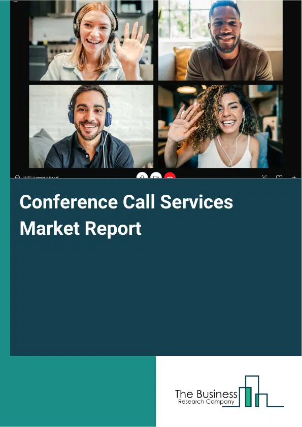 Conference Call Services Market Report 2026 Conference Call Services Market Report 2026