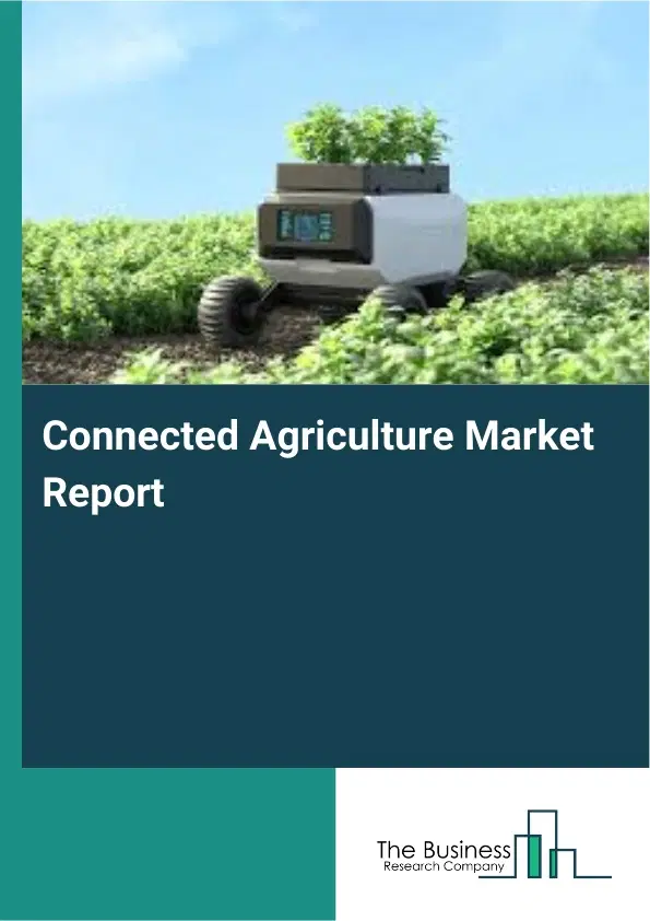 Connected Agriculture Market Report 2026 Connected Agriculture Market Report 2026