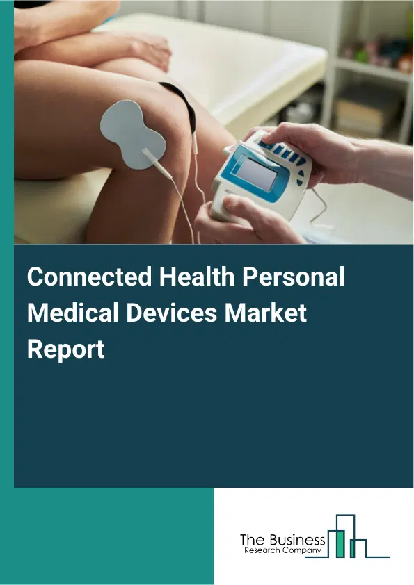 Connected Health Personal Medical Devices Market Report 2026 Connected Health Personal Medical Devices Market Report 2026