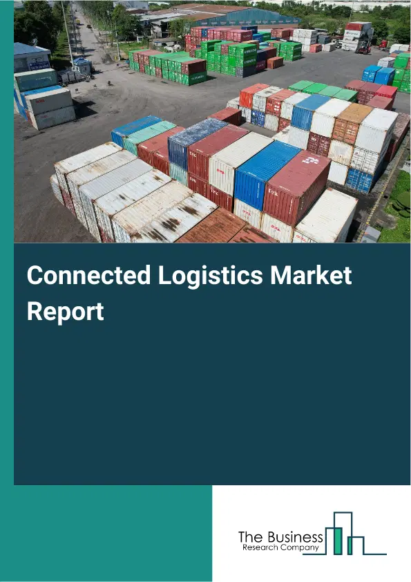 Connected Logistics Market Report 2026 Connected Logistics Market Report 2026
