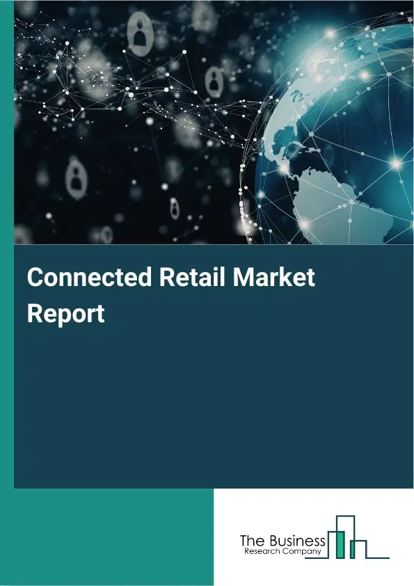 Connected Retail Market Report 2026 Connected Retail Market Report 2026