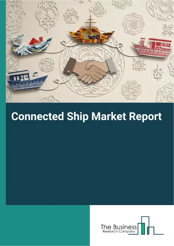 Connected Ship Market Report 2026 Connected Ship Market Report 2026