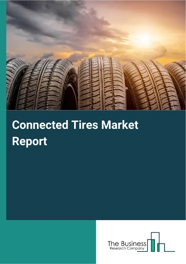 Connected Tires Market Report 2026 Connected Tires Market Report 2026