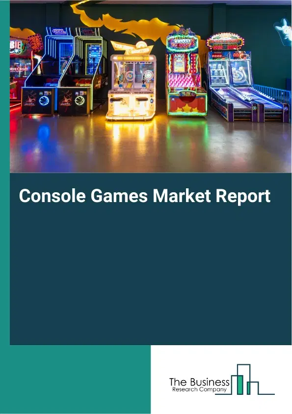 Console Games Market Report 2026 Console Games Market Report 2026