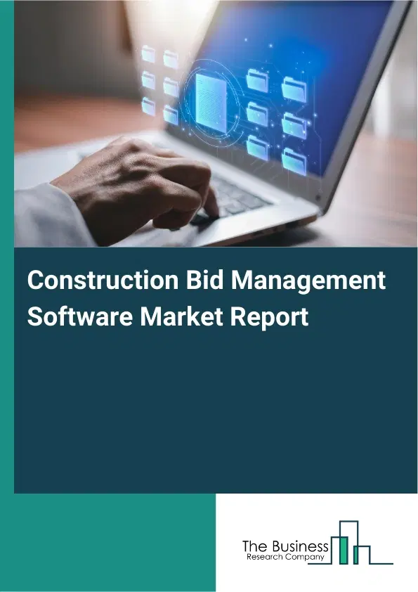 Construction Bid Management Software Market Report 2026 Construction Bid Management Software Market Report 2026