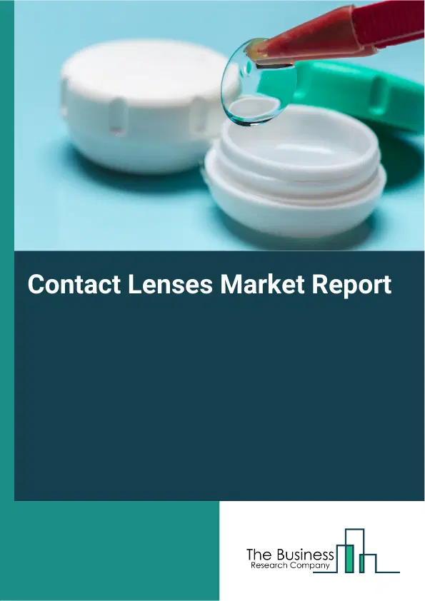 Contact Lenses Market Report 2026 Contact Lenses Market Report 2026