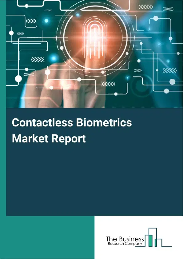 Contactless Biometrics Market Report 2026 Contactless Biometrics Market Report 2026