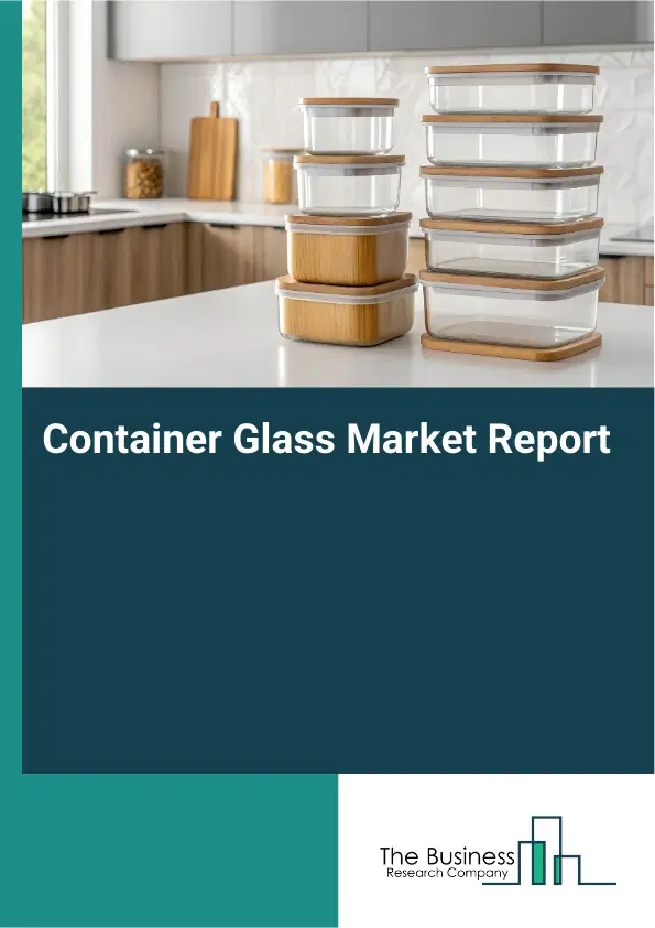 Container Glass Market Report 2026 Container Glass Market Report 2026