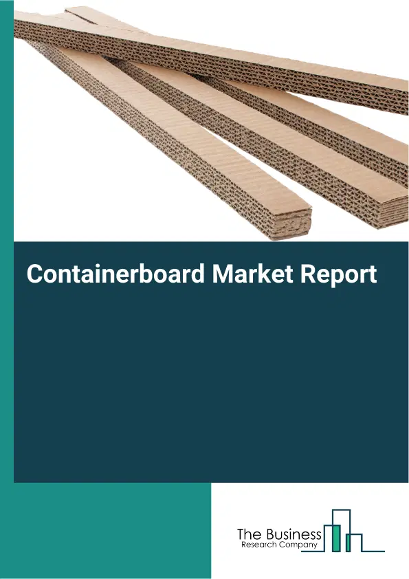Containerboard Market Report 2026 Containerboard Market Report 2026