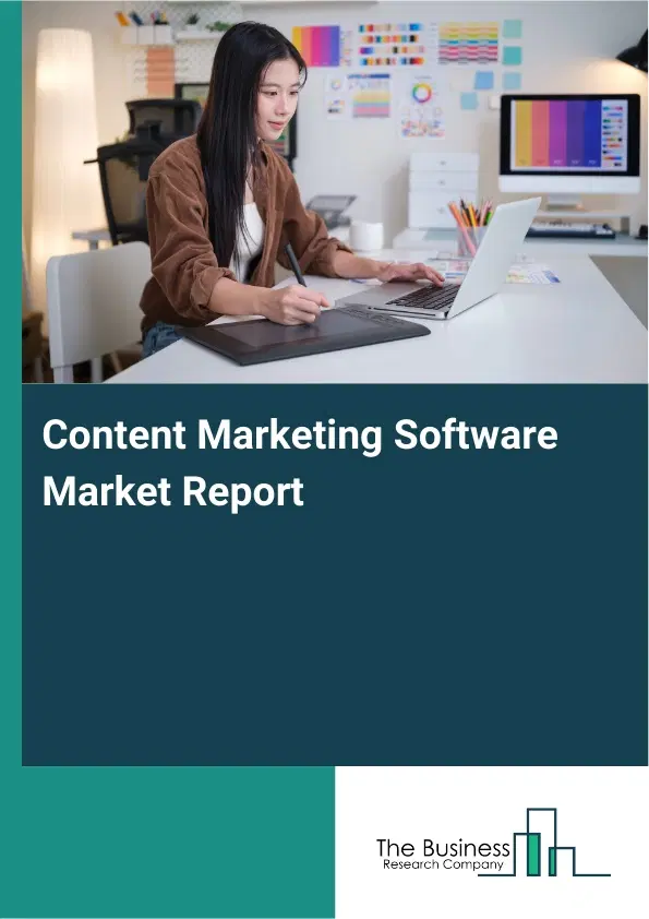 Content Marketing Software Market Report 2026 Content Marketing Software Market Report 2026
