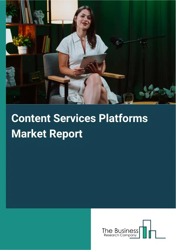 Content Services Platforms Market Report 2026 Content Services Platforms Market Report 2026