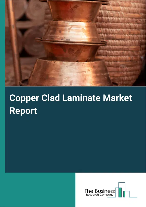 Copper Clad Laminate Market Report 2026 Copper Clad Laminate Market Report 2026