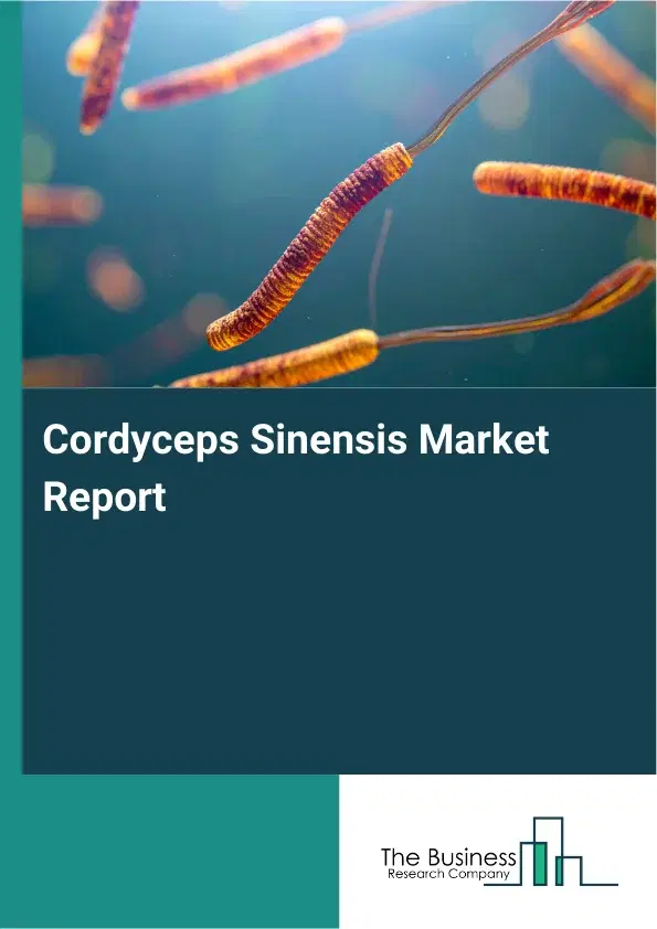 Cordyceps Sinensis Market Report 2026 Cordyceps Sinensis Market Report 2026