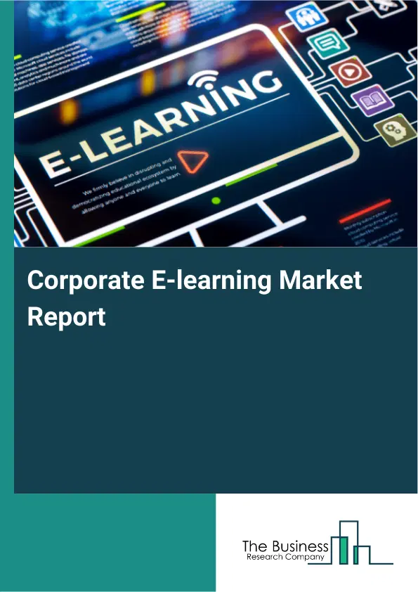 Corporate E-learning Market Report 2026 Corporate E-learning Market Report 2026