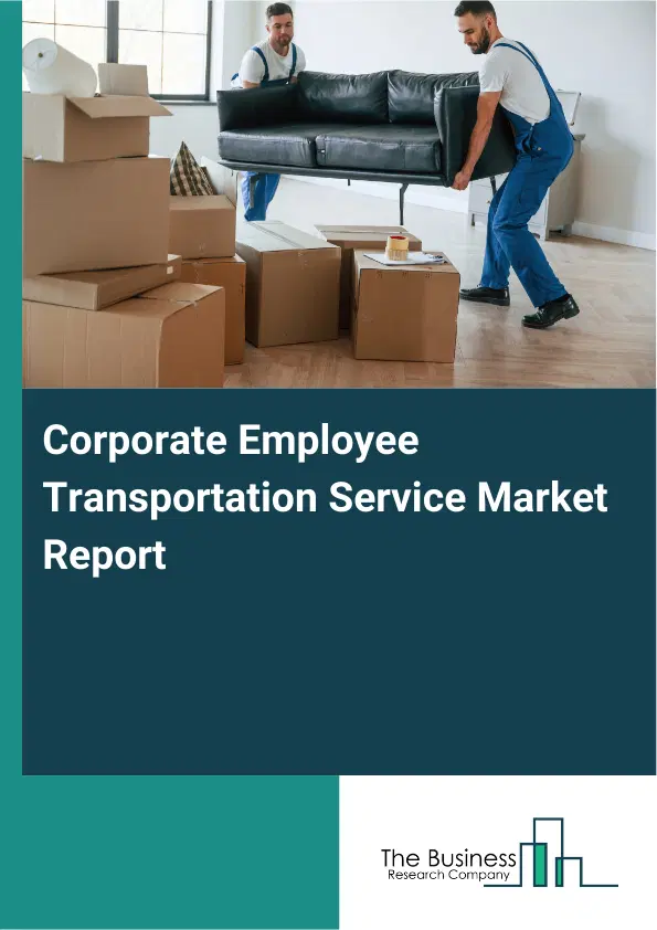 Corporate Employee Transportation Service Market Report 2026 Corporate Employee Transportation Service Market Report 2026
