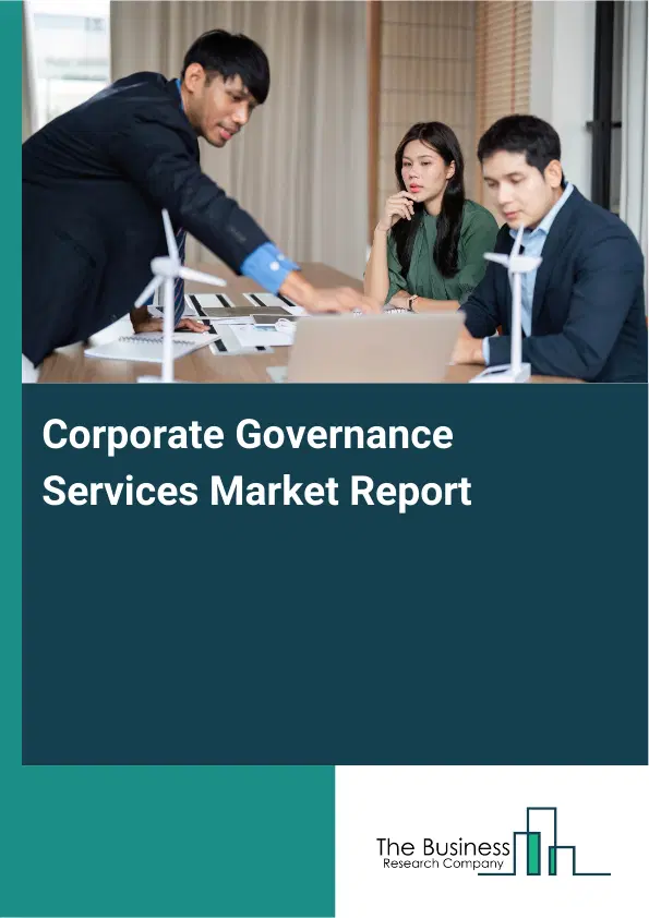 Corporate Governance Services Market Report 2026 Corporate Governance Services Market Report 2026