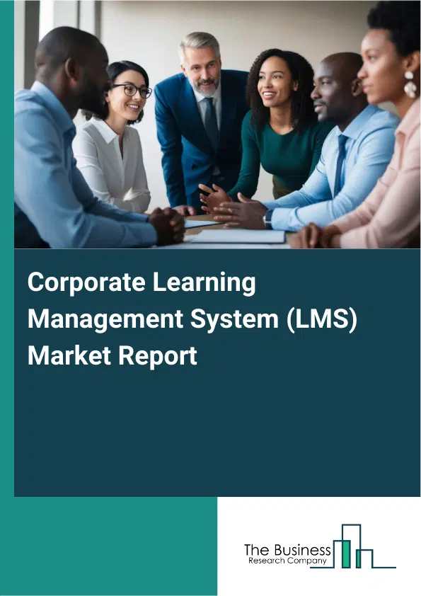 Corporate Learning Management System (LMS) Market Report 2026 Corporate Learning Management System (LMS) Market Report 2026