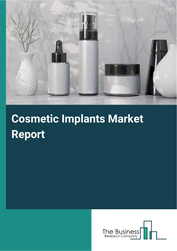 Cosmetic Implants Market Report 2026 Cosmetic Implants Market Report 2026