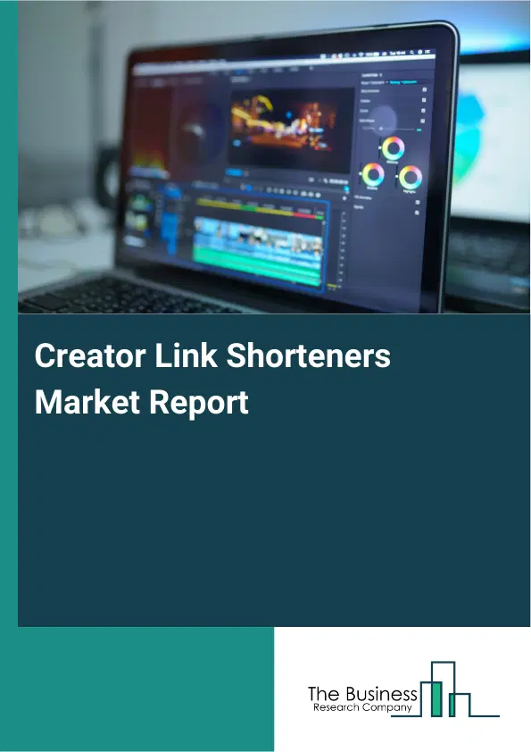 Creator Link Shorteners Market Report 2026 Creator Link Shorteners Market Report 2026