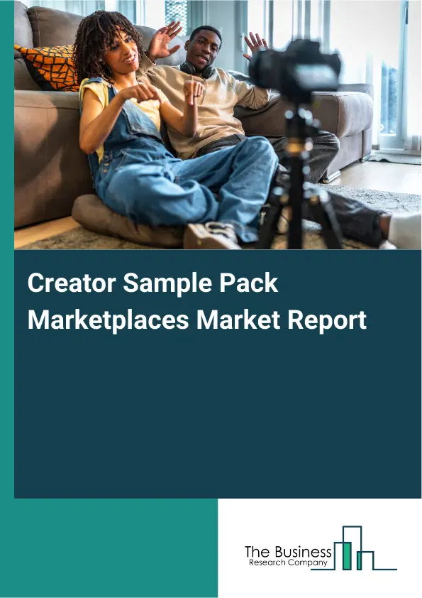 Creator Sample Pack Marketplaces Market Report 2026 Creator Sample Pack Marketplaces Market Report 2026