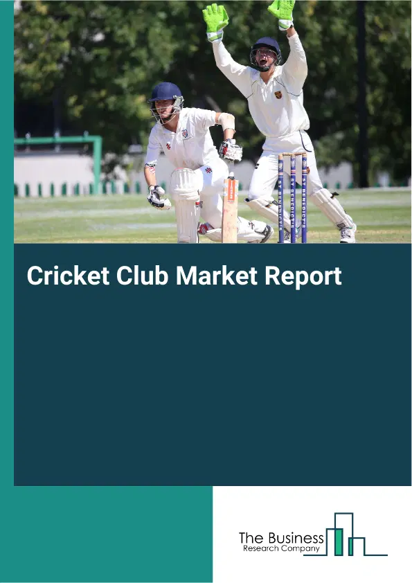 Cricket Club Market Report 2026 Cricket Club Market Report 2026