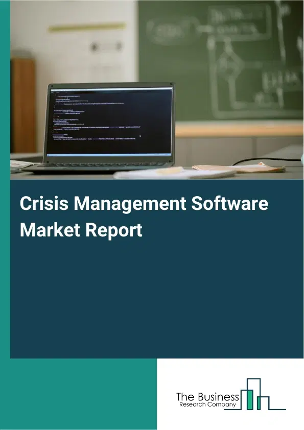 Global Crisis Management Software Market Report 2026 Global Crisis Management Software Market Report 2026