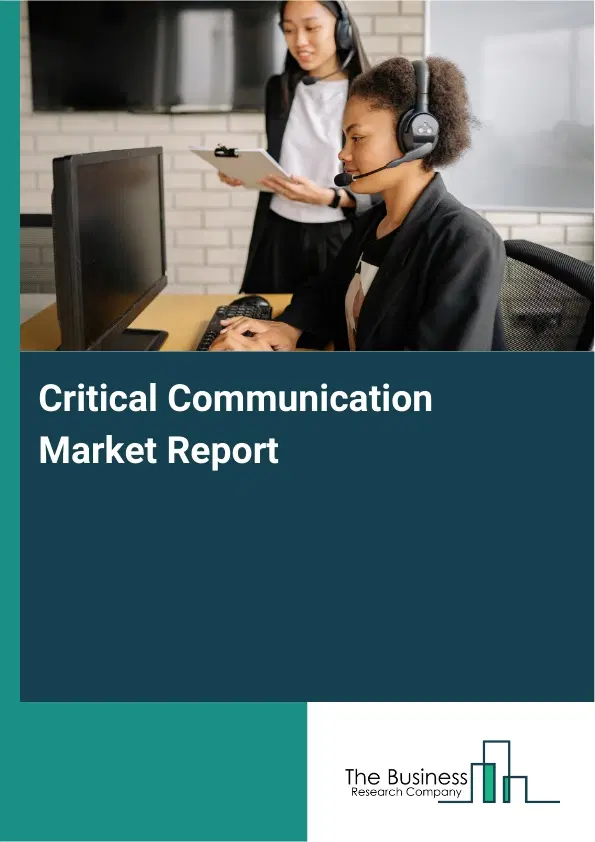 Critical Communication Market Report 2026 Critical Communication Market Report 2026