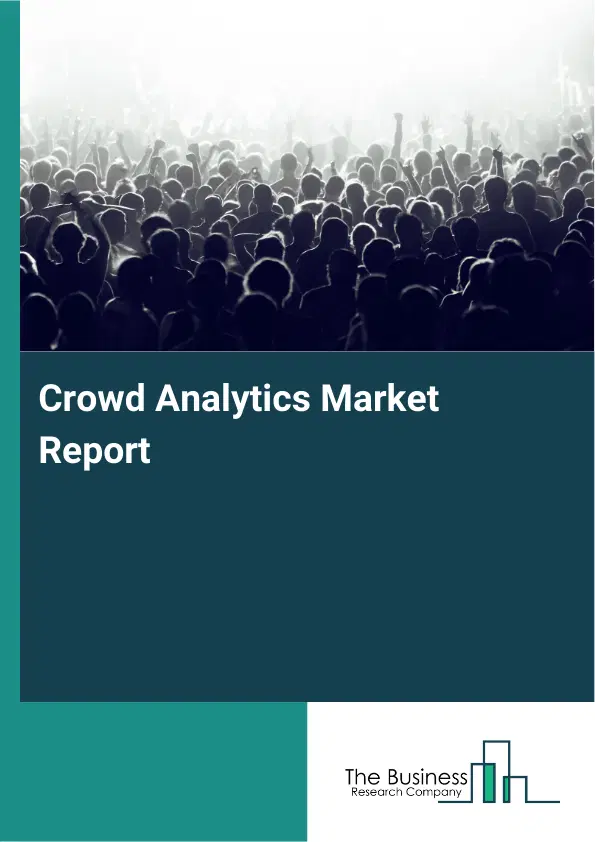 Crowd Analytics Market Report 2026 Crowd Analytics Market Report 2026