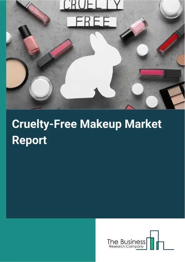 Cruelty-Free Makeup Market Report 2026 Cruelty-Free Makeup Market Report 2026