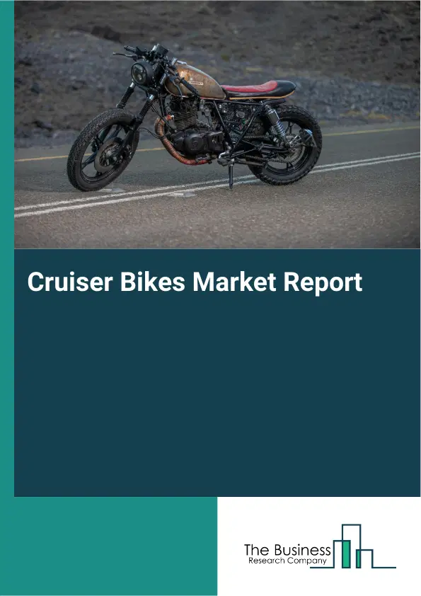 Cruiser Bikes Market Report 2026 Cruiser Bikes Market Report 2026