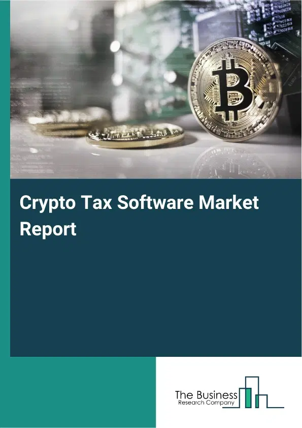 Crypto Tax Software Market Report 2026 Crypto Tax Software Market Report 2026