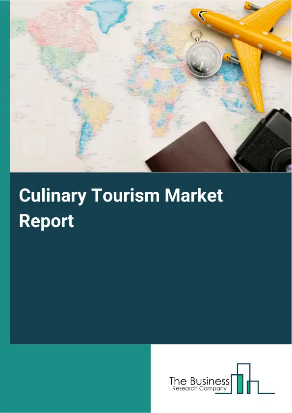 Culinary Tourism Market Report 2026 Culinary Tourism Market Report 2026