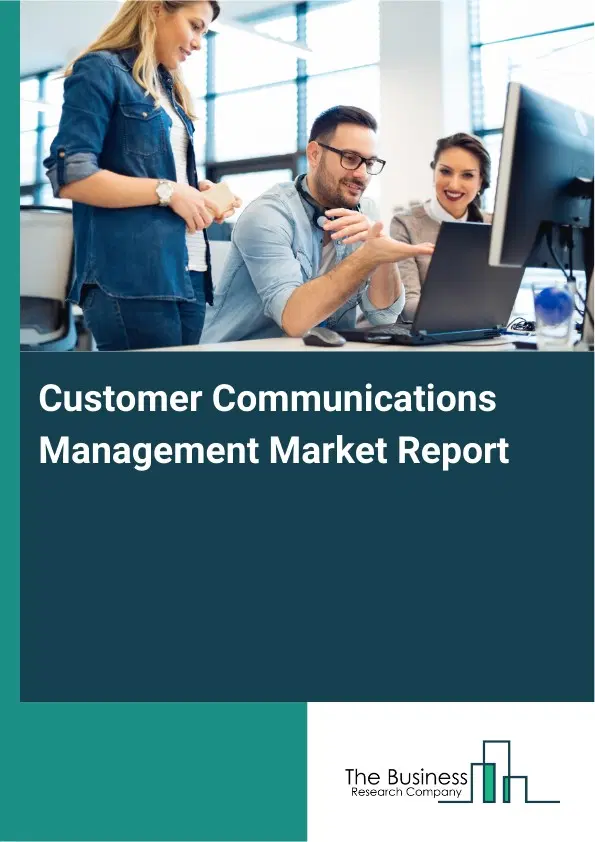 Customer Communications Management Market Report 2026 Customer Communications Management Market Report 2026